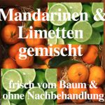 5 oder 10 KG - Frische Mandarinen & Option Limetten